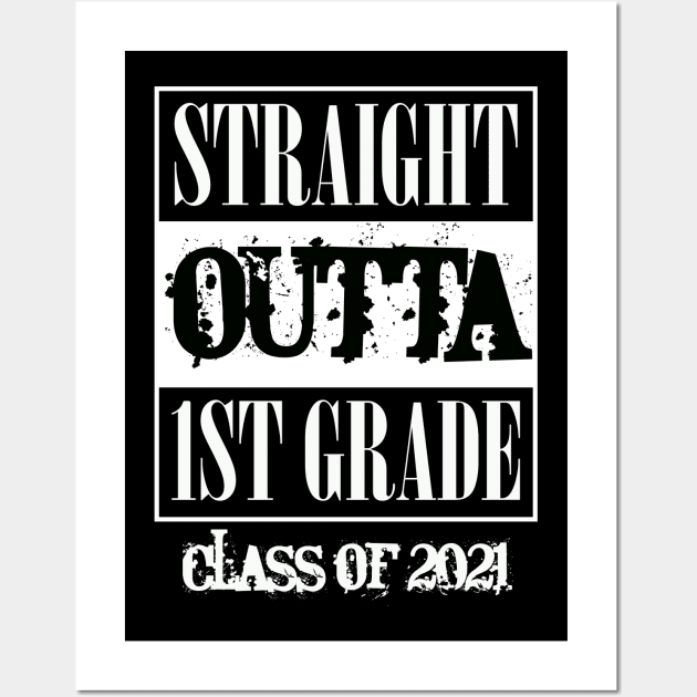 Straight outta 1st Grade class of 2021 Wall Art by sevalyilmazardal